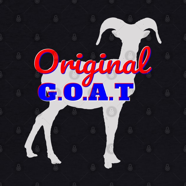 Original Goat, GOAT, G.O.A.T. Greatest Of All Time by Style Conscious